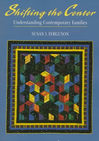 Imagen de archivo de Shifting the Center : Understanding Contemporary Families a la venta por Better World Books