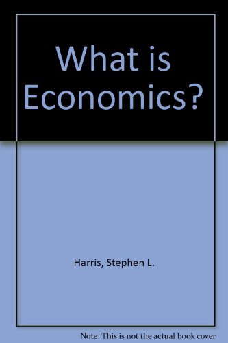 What Is Economics? (9781559348256) by Harris, Stephen L.