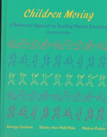 9781559349215: Children Moving: a Reflective Approach to Teaching Physical Education