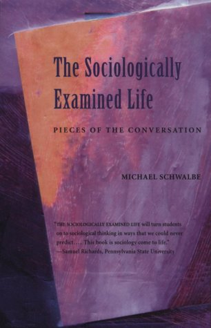 Beispielbild fr The Sociologically Examined Life: Pieces of the Conversation zum Verkauf von Wonder Book