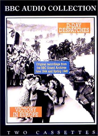 Beispielbild fr D-Day Despatches: Victory in Europe (Bbc Audio Series) zum Verkauf von HPB-Diamond