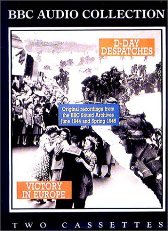 Stock image for D-Day Despatches: Victory in Europe (Bbc Audio Series) for sale by HPB-Diamond