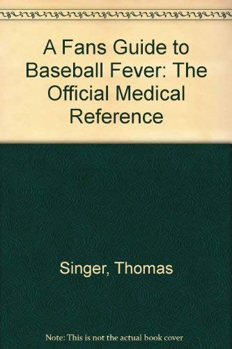 9781559350839: A Fans Guide to Baseball Fever: The Official Medical Reference