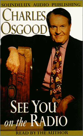 See You on the Radio , audio book , read by Charles Osgood