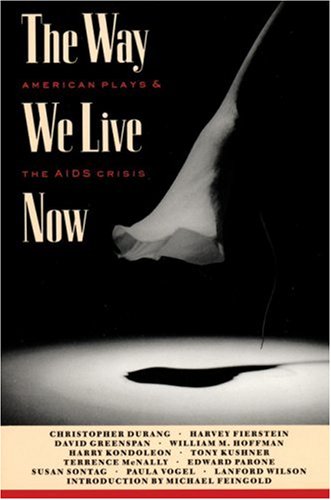 Stock image for The Way We Live Now : American Plays and the AIDS Crisis for sale by Better World Books