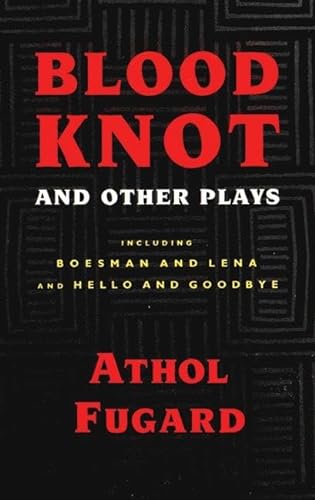 9781559360203: Blood Knot and Other Plays including Boesman And Lena and Hello And Goodbye