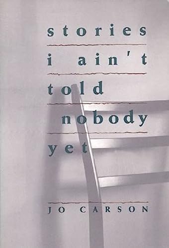 Stories I Ain't Told Nobody Yet: Selections from the People Pieces