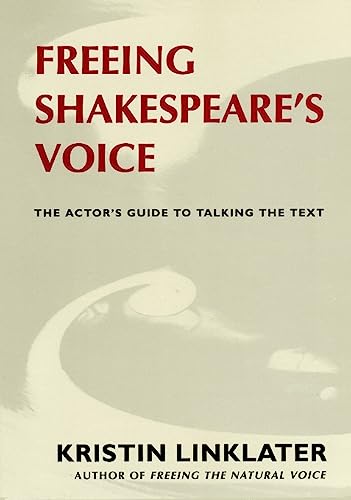 Stock image for Freeing Shakespeare's Voice The Actor's Guide to Talking the Text for sale by B-Line Books