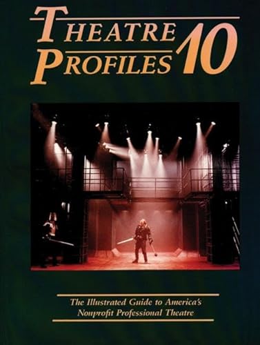 Imagen de archivo de Theatre Profiles 10: The Illustrated Guide to Americas Nonprofit Professional Theatres a la venta por mountain