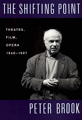Imagen de archivo de The Shifting Point: Theatre, Film, Opera 1946-1987 a la venta por SecondSale
