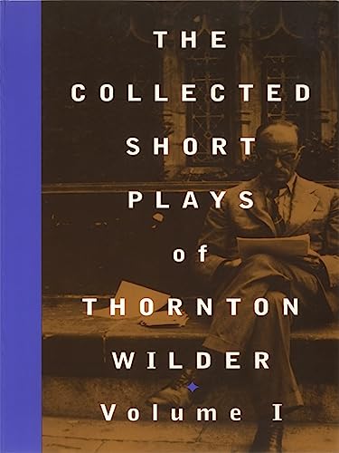 Stock image for The Collected Short Plays of Thornton Wilder, Vol. 1 for sale by Wonder Book