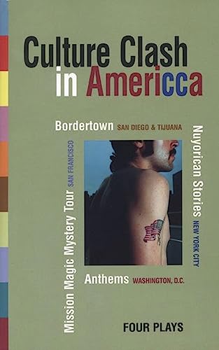9781559362160: Culture Clash in Americca: Bordertown/Nuyorican Stories/Mission Magic Mystery Tour/Anthems