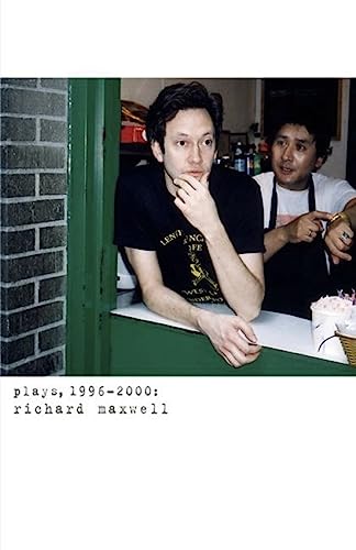 9781559362283: Richard Maxwell: Plays 1996-2000