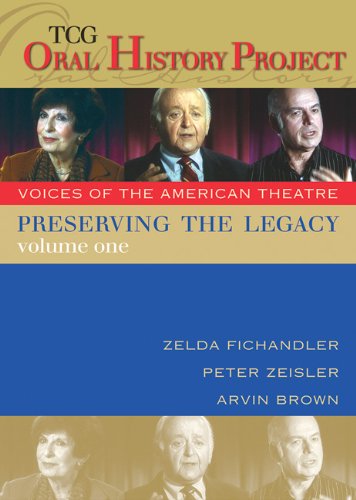 Beispielbild fr Preserving the Legacy, Volume One: Zelda Fichandler, Peter Zeisler and Arvin Brown zum Verkauf von BooksRun