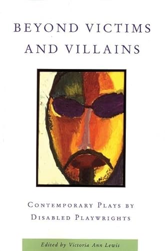 9781559362504: Beyond Victims and Villains: Contemporary Plays by Disabled Playwrights