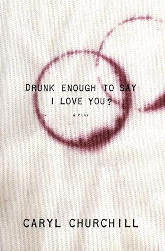 Imagen de archivo de Drunk Enough to Say I Love You? a la venta por SecondSale