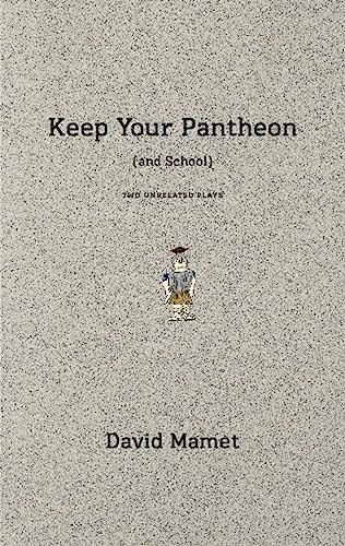 Keep Your Pantheon (and School): Two Unrelated Plays (9781559363914) by Mamet, David