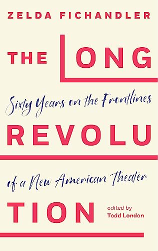 Beispielbild fr The Long Revolution: Sixty Years on the Frontlines of a New American Theater zum Verkauf von GF Books, Inc.