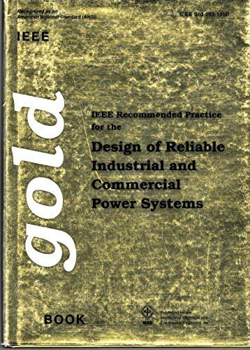 Beispielbild fr IEEE Recommended Practice for the Design of Reliable Industrial and Commercial Power Systems/Std 493-1990 (IEEE Gold Book) zum Verkauf von HPB-Red