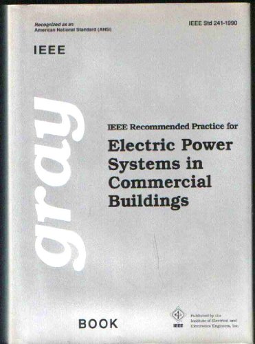 Stock image for IEEE Recommended Practice for Electric Power Systems in Commercial Buildings (IEEE Gray Book : Std 241-1990) for sale by Ergodebooks