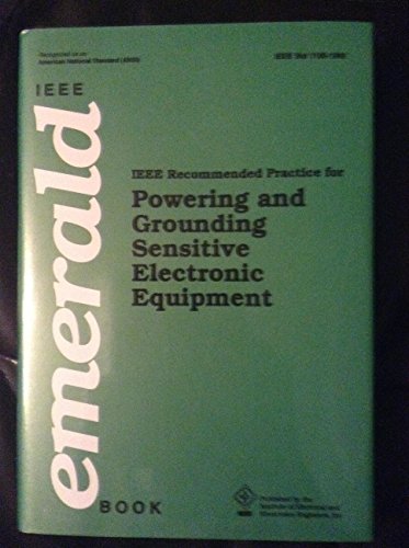 Imagen de archivo de IEEE Std 1100-1992, IEEE Recommended Practice for Powering and Grounding Sensitive Electronic Equipment (The IEEE Emerald Book) a la venta por Goodwill Books