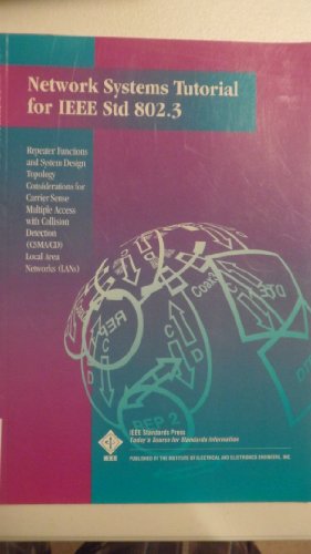 9781559375245: Network Systems Tutorial for IEEE Std 802.3: Repeater Functions and System Design Topology Considerations for Carrier Sense Multiple Access With Collision Detection (Csma/Cd) Local Area Networks