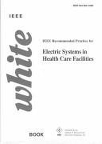 IEEE Recommended Practice for Electric Systems in Health Care Facilities, 602-1996: IEEE White Book (9781559377720) by IEEE