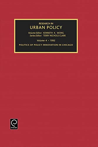 Stock image for Research in Urban Policy, Volume 4: Politics of Policy Innovation in Chicago for sale by Zubal-Books, Since 1961