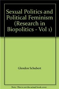 Imagen de archivo de Sexual Politics and Political Feminism (Research in Biopolitics - Vol 1) a la venta por HPB-Red