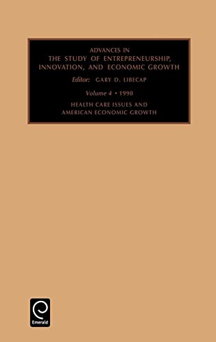 9781559381918: Health Care Issues and American Economic Growth: Conference : Papers: 4 (Advances in the Study of Entrepreneurship, Innovation & Economic Growth, 4)