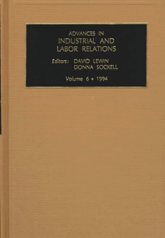 Advances in Industrial and Labor Relations 1994 (Advances in Industrial & Labor Relations) (9781559384889) by Lewin, David