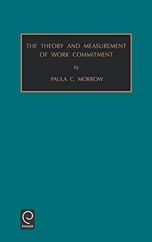 9781559385725: Theory and Measurement of Work Commitment: The Theory and Measurement of Work Commitment Vol 15 (Monographs in Organizational Behavior & Industrial Relations)