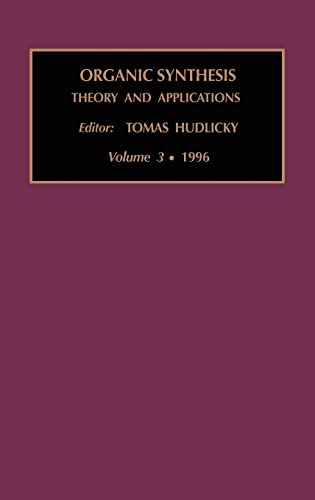 9781559388344: Organic Synthesis, Volume 3: Theory and Applications (Organic Synthesis: Theory and Applications)