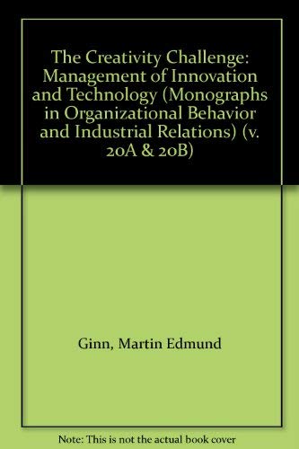 Stock image for The Creativity Challenge: Management of Innovation and Technology (Monographs in Organizational Behavior & Industrial Relations) for sale by Solr Books