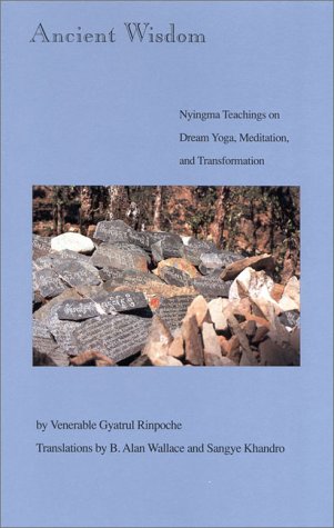 Beispielbild fr Ancient Wisdom: Nyingma Teachings on Dream Yoga, Meditation and Transformation zum Verkauf von Goodwill of Colorado