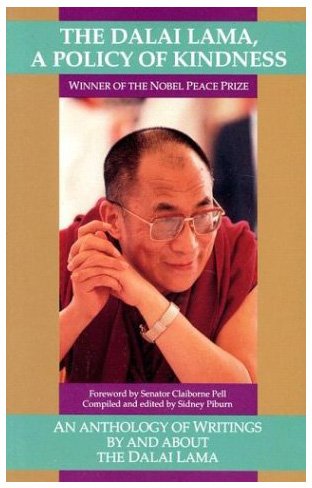 Beispielbild fr The Dalai Lama: A Policy of Kindness - An Anthology of Writings By and About The Dalai Lama zum Verkauf von Wonder Book