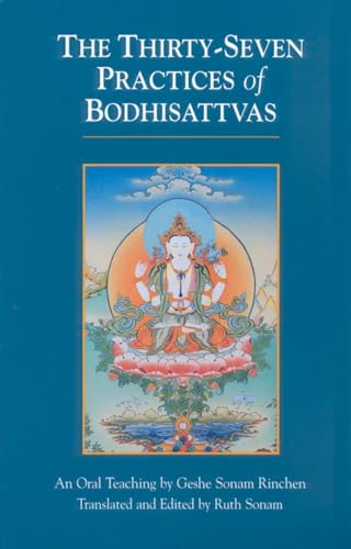 Beispielbild fr Thirty Seven Practices of Bodhisattvas: An Oral Teaching zum Verkauf von Monster Bookshop