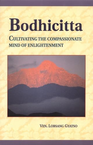 Beispielbild fr Bodhicitta: Cultivating the Compassionate Mind of Enlightenment zum Verkauf von WorldofBooks