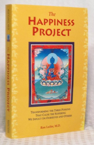 Imagen de archivo de Happiness Project: Transforming the Three Poisons That Cause the Suffering We Inflict on Ourselves and Others a la venta por WorldofBooks