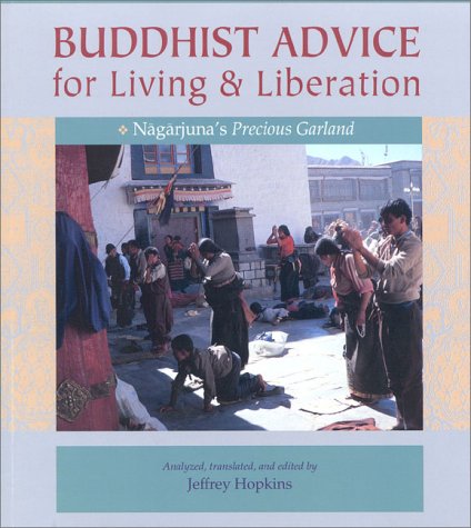 Buddhist Advice for Living and Liberation: Nagarjuna's Precious Garland - Hopkins, Jeffrey