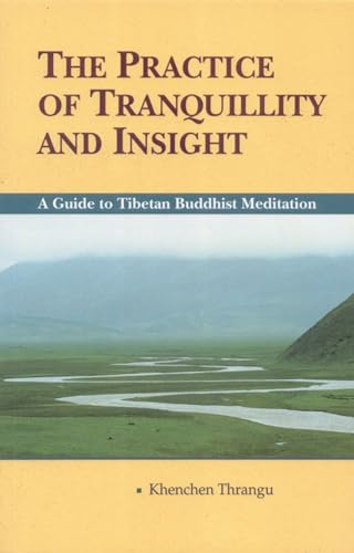 Beispielbild fr The Practice of Tranquillity & Insight: A Guide to Tibetan Buddhist Meditation zum Verkauf von SecondSale