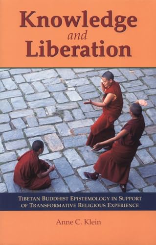 Imagen de archivo de Knowledge and Liberation: Tibetan Buddhist Epistemology in Support of Transformative Religious Experience a la venta por Housing Works Online Bookstore