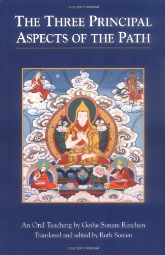 The Three Principal Aspects of the Path - Geshe Sonam Rinchen; Translator-Ruth Sonam