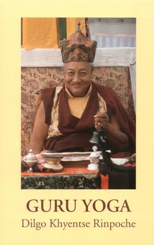 Guru Yoga: According to the Preliminary Practice of Longchen Nyingtik (9781559391214) by Dilgo Khyentse Rinpoche