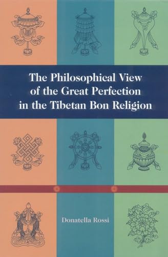 The Philosophical View of the Great Perfection in the Tibetan Bon Religion