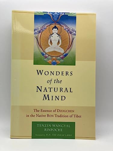 Beispielbild fr Wonders of the Natural Mind: The Essence of Dzogchen in the Native Bon Tradition of Tibet: The Essense of Dzogchen in the Native Bon Tradition of Tibet zum Verkauf von WorldofBooks