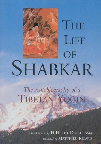 9781559391542: The Life of Shabkar: The Autobiography of a Tibetan Yogin