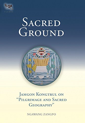 Beispielbild fr Sacred Ground: Jamgon Kongtrul On Pilgrimage And Sacred Geography (Tsadra) zum Verkauf von HPB-Red