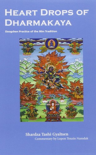 Beispielbild fr Heart Drops of Dharmakaya: Dzogchen Practice of the Bon Tradition zum Verkauf von HPB-Red