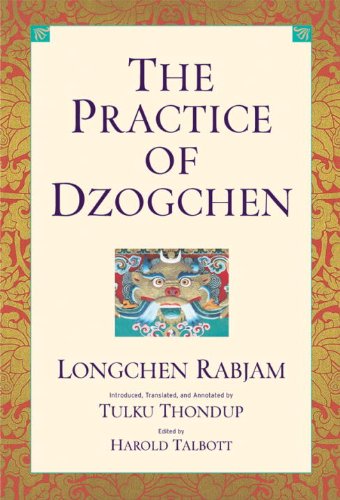 Stock image for The Practice of Dzogchen: An Anthology of Longchen Rabjum's Writings on Dzogpa Chenpo for sale by ThriftBooks-Dallas